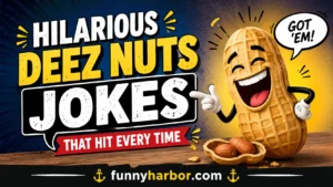 Hilarious Deez Nuts Jokes That Hit Every Time