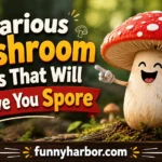 Hilarious Mushroom Puns That Will Leave You Spore